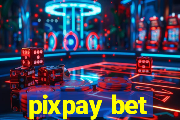 pixpay bet